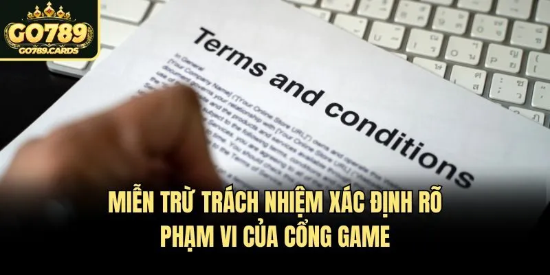 Miễn trừ trách nhiệm xác định rõ phạm vi của cổng game