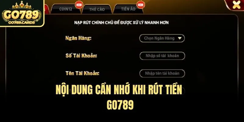 Nội dung cần nhớ khi rút tiền Go789