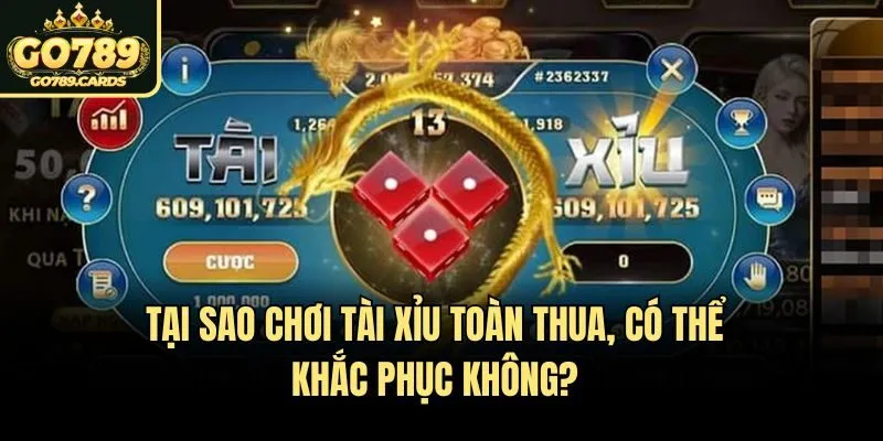 Tại Sao Chơi Tài Xỉu Toàn Thua Dù Đã Soi Cầu Kỹ Lưỡng? Tại sao chơi tài xỉu toàn thua, có thể khắc phục không?