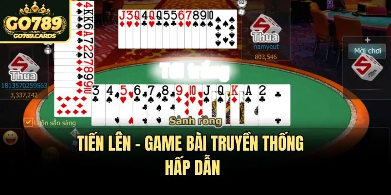 Tiến lên - Game bài truyền thống hấp dẫn